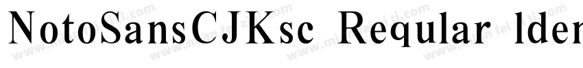 NotoSansCJKsc Reqular ldentity H字体转换